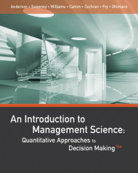 An introduction to management Science Quantitative: Quantitative approaches to Decision Making