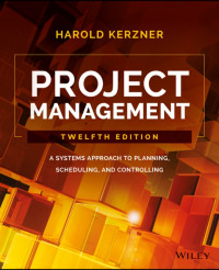 Project Management A Systems Approach to Planning, Scheduling, and Controlling